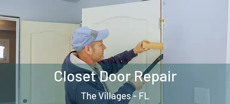  Closet Door Repair The Villages - FL