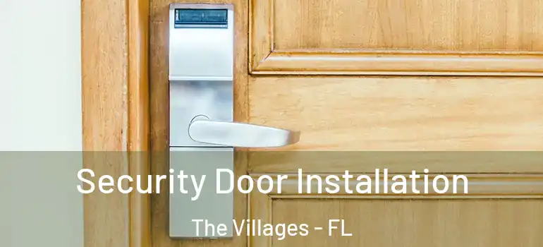  Security Door Installation The Villages - FL