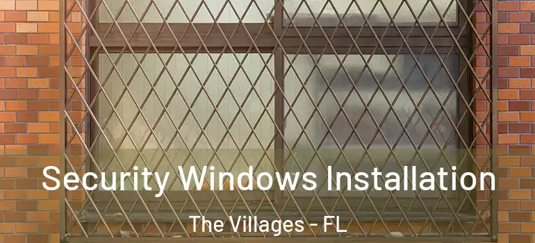  Security Windows Installation The Villages - FL