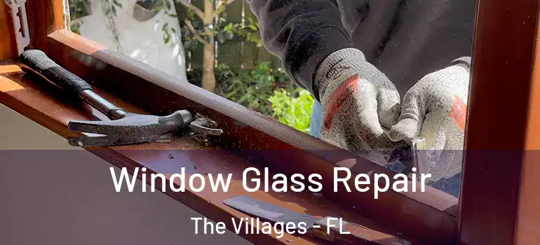  Window Glass Repair The Villages - FL